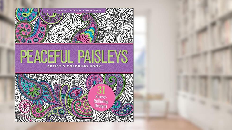 Peaceful Paisleys Adult Coloring Book (31 stress-relieving designs) (Studio) (Artist's Coloring Books), written by Peter Pauper Press