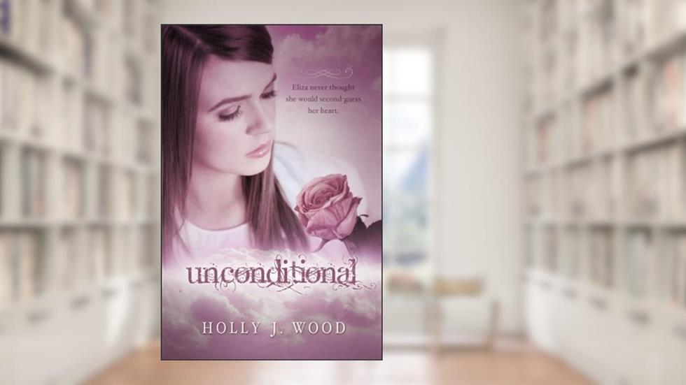 Unconditional (Invaluable Book 2), written by Holly J. Wood