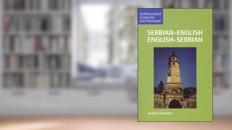 Serbian/English-English/Serbian Concise Dictionary (Hippocrene Concise Dictionary), written by Mladen Davidovic