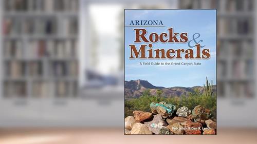 Cover from Arizona Rocks & Minerals: A Field Guide to the Grand Canyon State (Rocks & Minerals Identification Guides), written by Bob Lynch; Dan R. Lynch