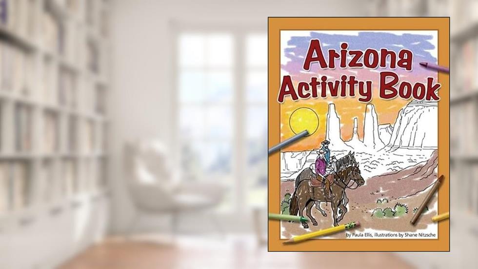 Arizona Activity Book (Color and Learn), written by Paula Ellis