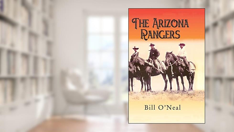 The Arizona Rangers, written by Bill O'Neal