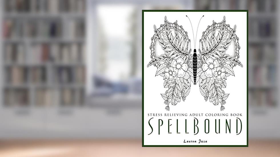 Spellbound - Stress Relieving Adult Coloring Book, written by Lauren Jossa
