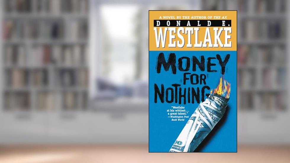 Money for Nothing (Westlake, Donald), written by Donald E. Westlake