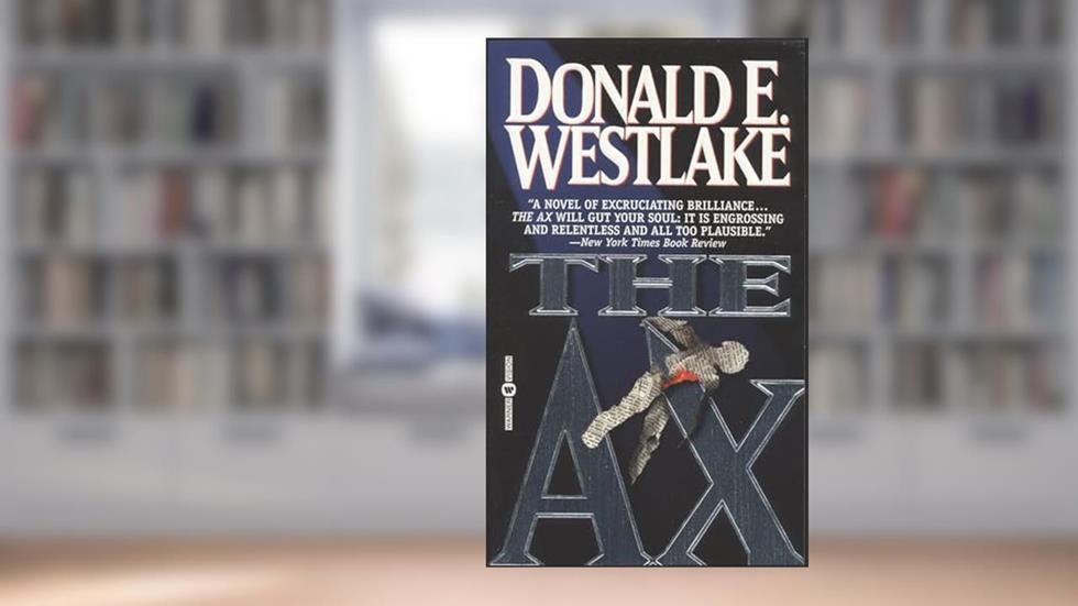 The Ax, written by Donald E. Westlake