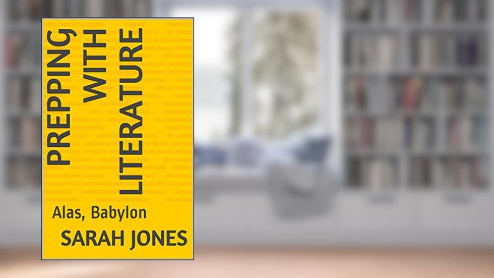 Prepping with Literature: Alas, Babylon, written by Sarah Jones
