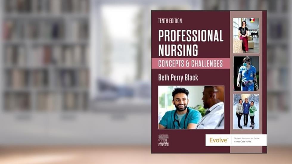 Professional Nursing: Concepts & Challenges, written by Beth Black PhD  RN  FAAN