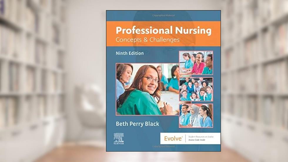Professional Nursing: Concepts & Challenges, written by Beth Black PhD  RN  FAAN