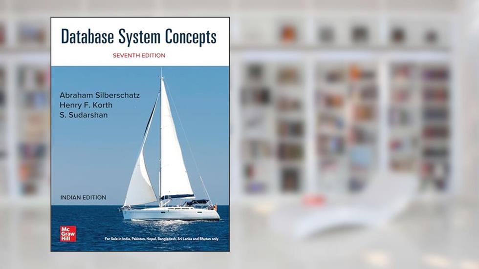 McGraw-Hill Education Database System Concepts | 7th Edition, written by Henry Korth (Author) S. Sudarshan (Author) Abraham Silberschatz (Author)