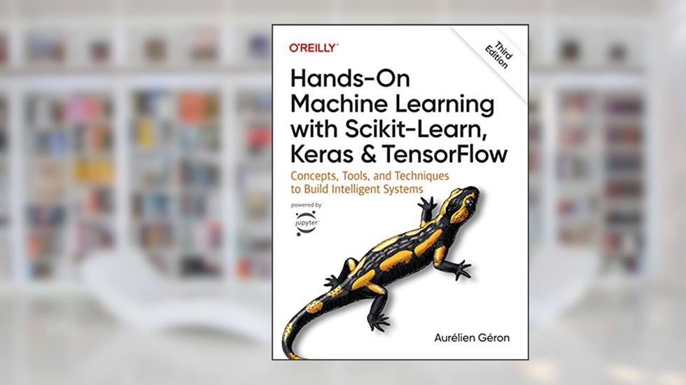 Hands-On Machine Learning with Scikit-Learn, Keras, and TensorFlow: Concepts, Tools, and Techniques to Build Intelligent Systems, written by Aurélien Géron