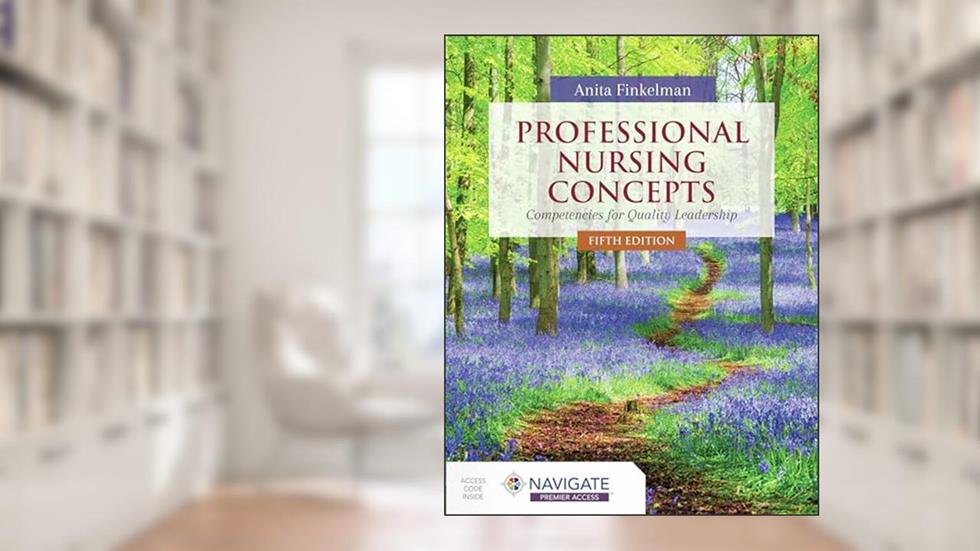 Professional Nursing Concepts: Competencies for Quality Leadership, written by Anita Finkelman
