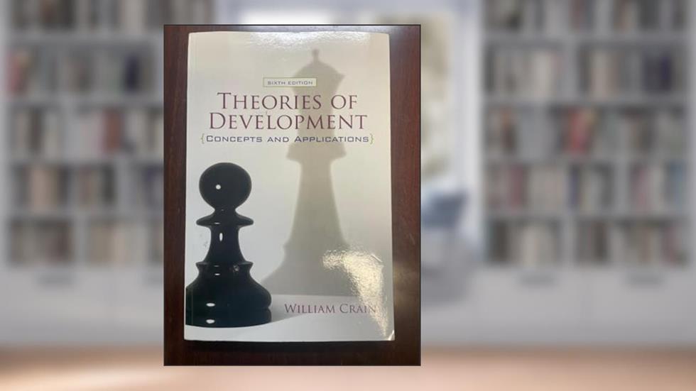 Theories of Development: Concepts and Applications (6th Edition), written by William Crain
