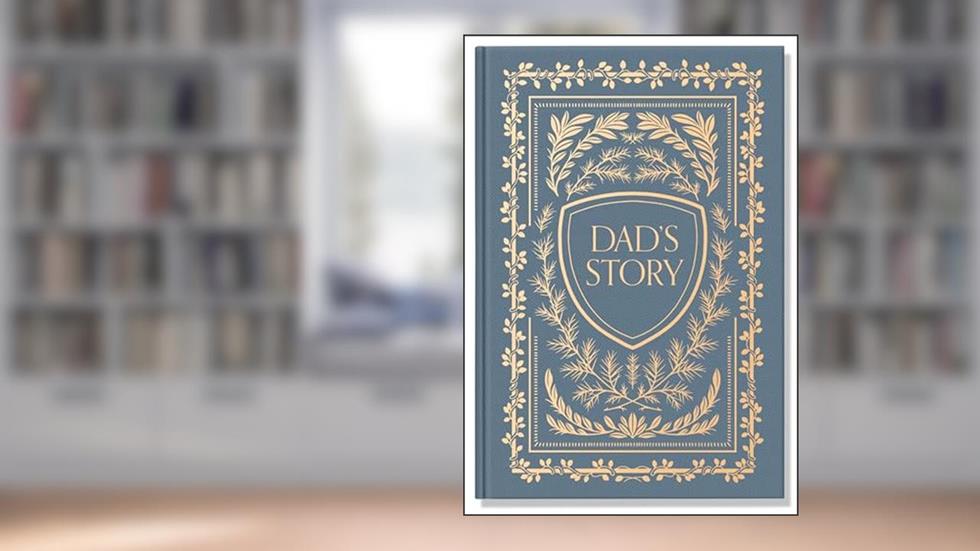 Dad's Story: A Memory and Keepsake Journal for My Family, written by Korie Herold