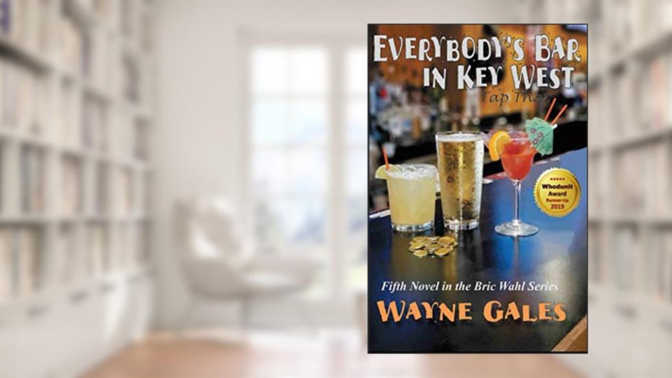 Everybody's Bar in Key West (Bric Wahl Series), written by Wayne Gales