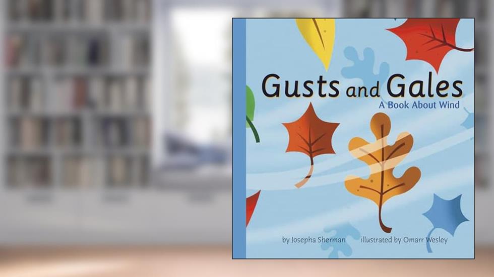 Gusts and Gales: A Book About Wind (Amazing Science: Weather), written by Josepha Sherman
