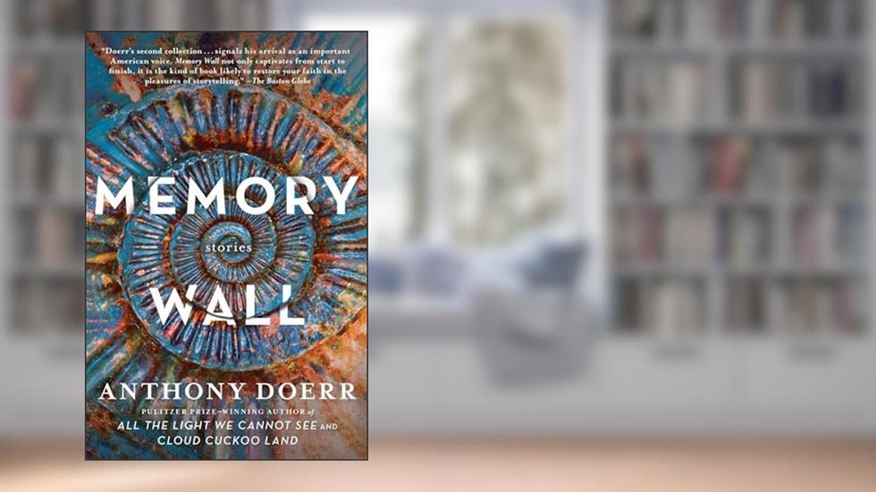 Memory Wall: Stories, written by Anthony Doerr