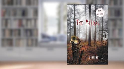 The Ritual: A Novel, written by Adam Nevill