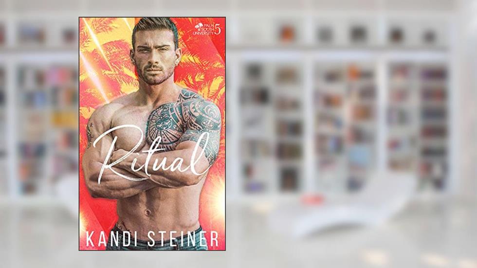 Ritual: A New Adult College Romance (Palm South University Book 5), written by Kandi Steiner
