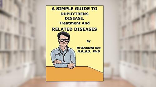 Cover from A Simple Guide to Dupuytrens Contracture, Treatment and Related Diseases (A Simple Guide to Medical Conditions), written by Kenneth Kee