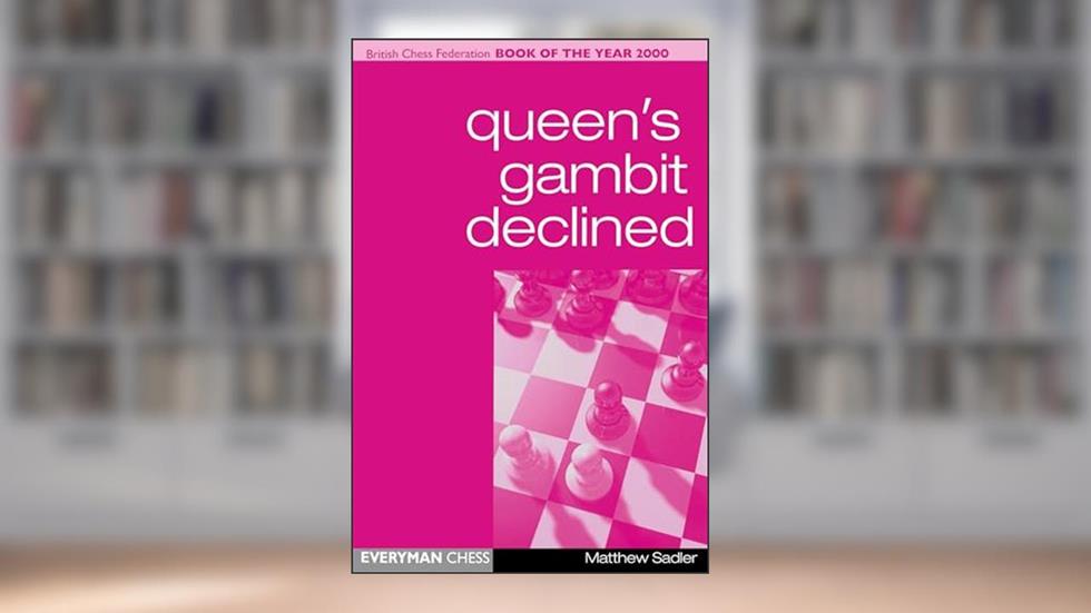 Queen's Gambit Declined, written by Matthew Sadler