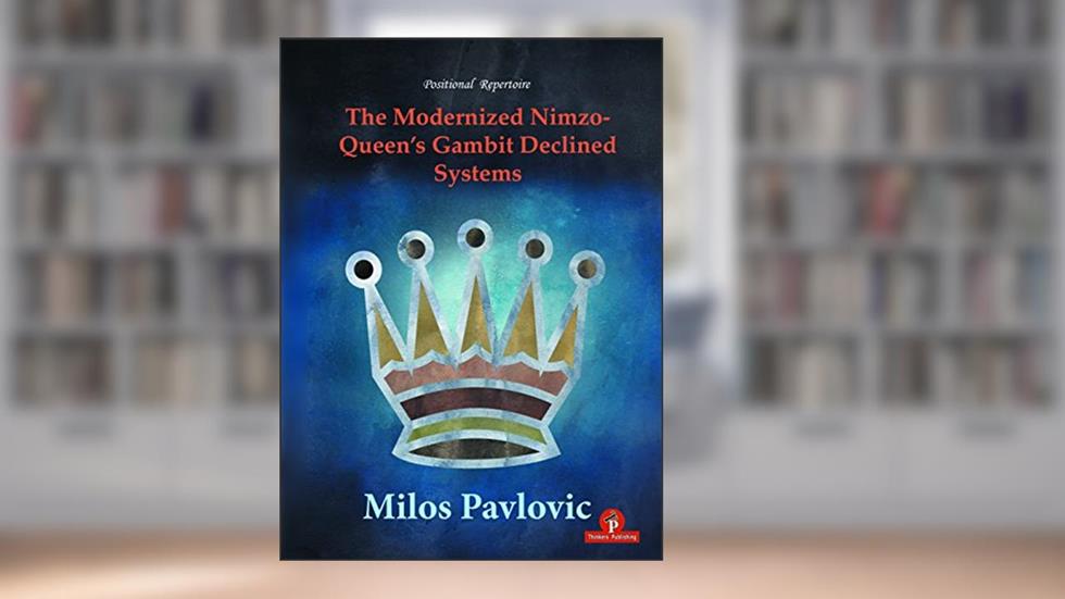 The Modernized Nimzo-Queen's Gambit Declined Systems (Modernized, 3), written by Milos Pavlovic