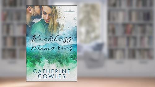 Cover from Reckless Memories (The Wrecked Series Book 1), written by Catherine Cowles