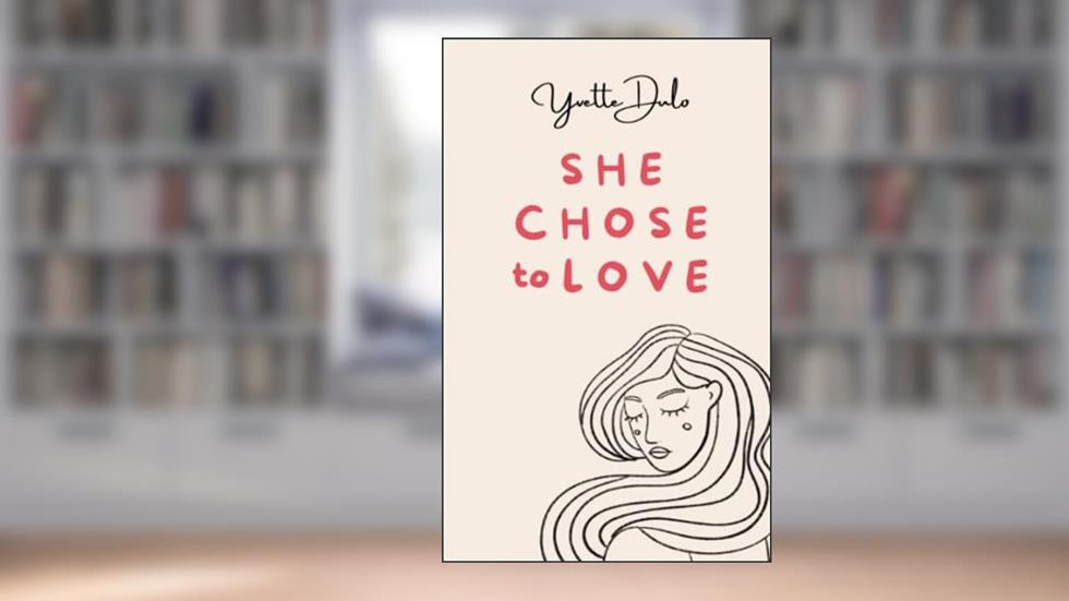 She chose to love: empowering poetry, written by Yvette Dulo; Yvette Dulo