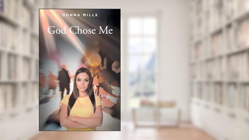 God Chose Me, written by Donna Mills