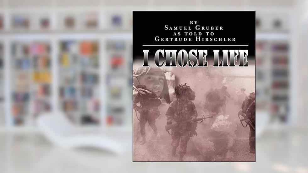 I Chose Life, written by Samuel Gruber