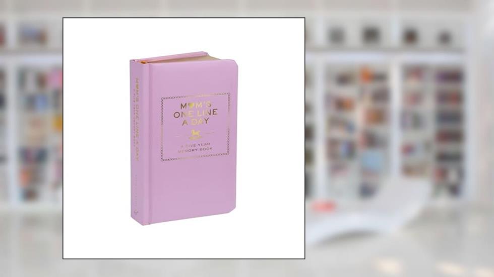 Mom's One Line a Day: A Five-Year Memory Book, written by Chronicle Books