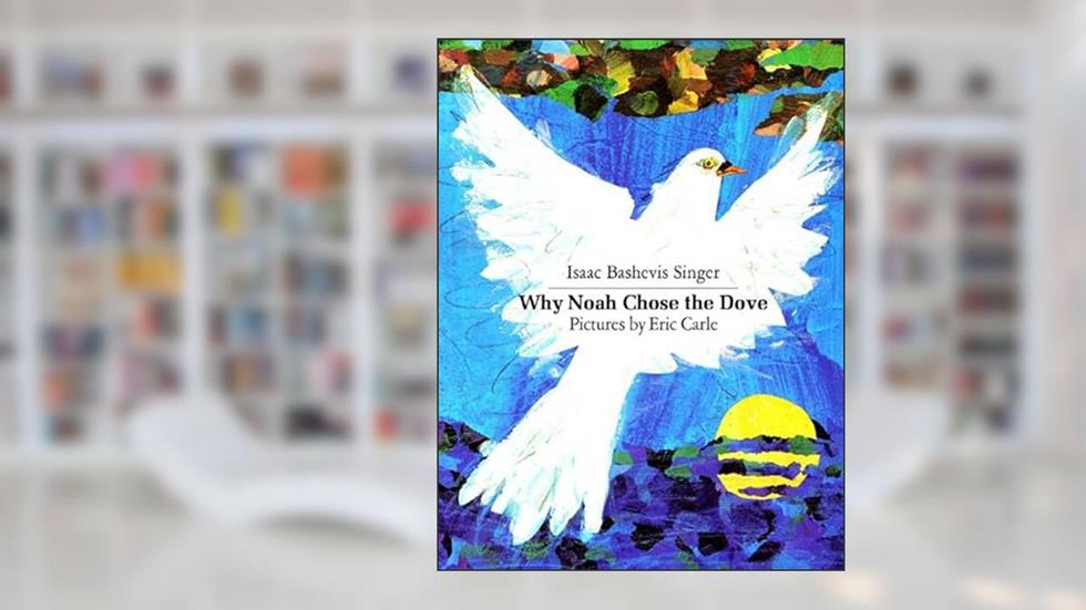 Why Noah Chose the Dove (Sunburst Book), written by Isaac Bashevis Singer