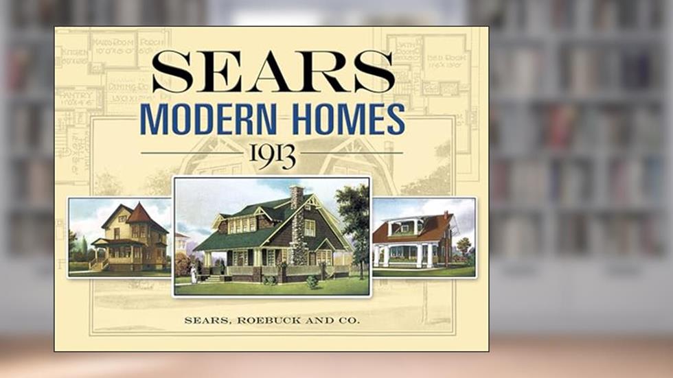 Sears Modern Homes, 1913 (Dover Architecture), written by Sears  Roebuck and Co.
