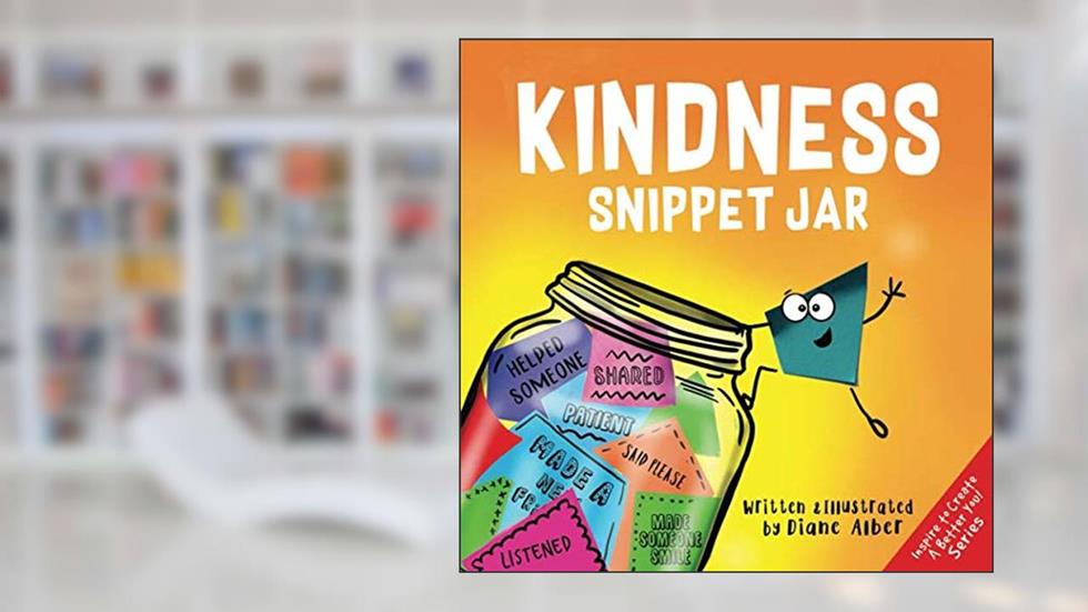 Kindness Snippet Jar (A Little Spot), written by Diane Alber; Diane Alber