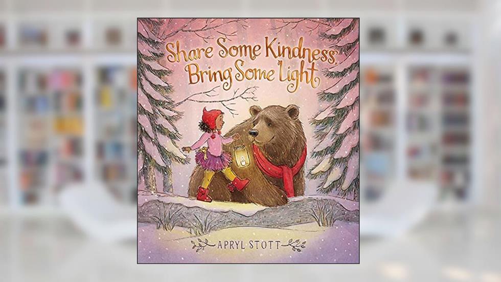 Share Some Kindness, Bring Some Light (The Coco and Bear Series), written by Apryl Stott