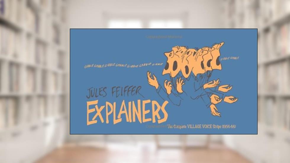 Explainers: The Complete Village Voice Strips (1956-1966), written by Jules Feiffer
