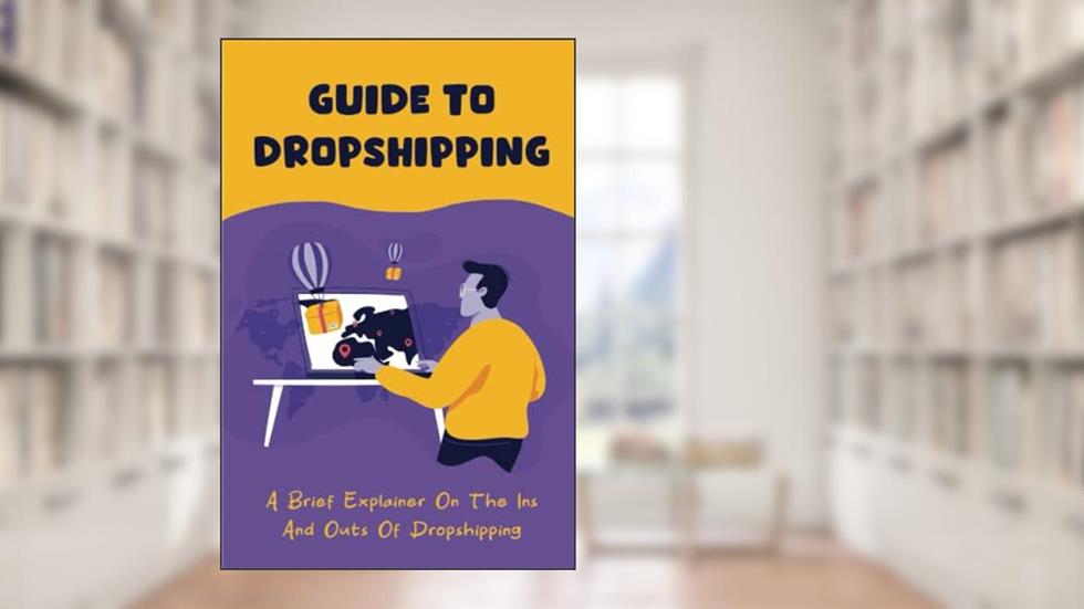 Guide To Dropshipping: A Brief Explainer On The Ins And Outs Of Dropshipping, written by Salvador Wisch