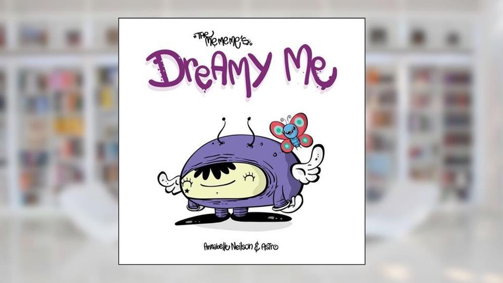 Dreamy Me (The Me Me Me's), written by Annabelle Neilson