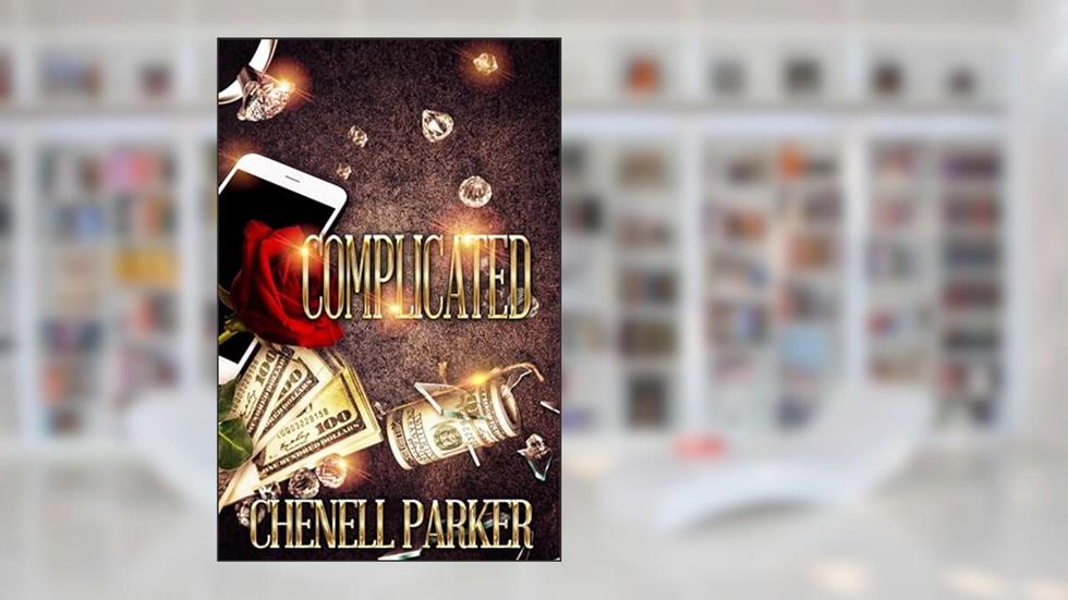Complicated, written by Chenell Parker