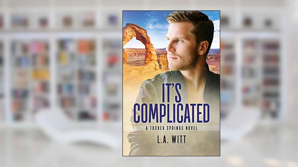 It's Complicated (Tucker Springs Book 7), written by L.A. Witt