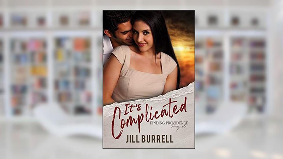 It's Complicated (Finding Providence), written by Jill Burrell