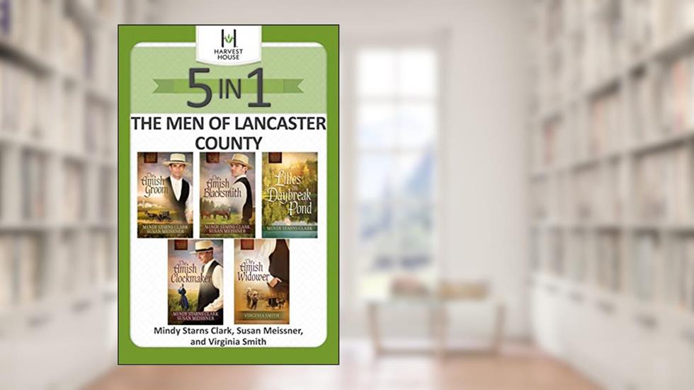 The Men of Lancaster County 5-in-1, written by Mindy Starns Clark; Susan Meissner; Virginia Smith