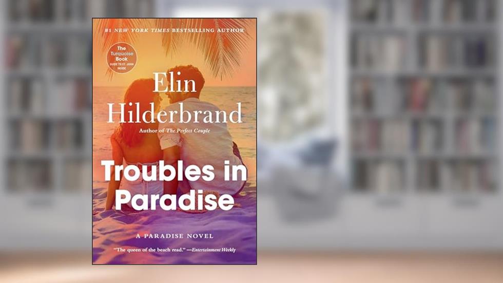 Troubles in Paradise, written by Elin Hilderbrand