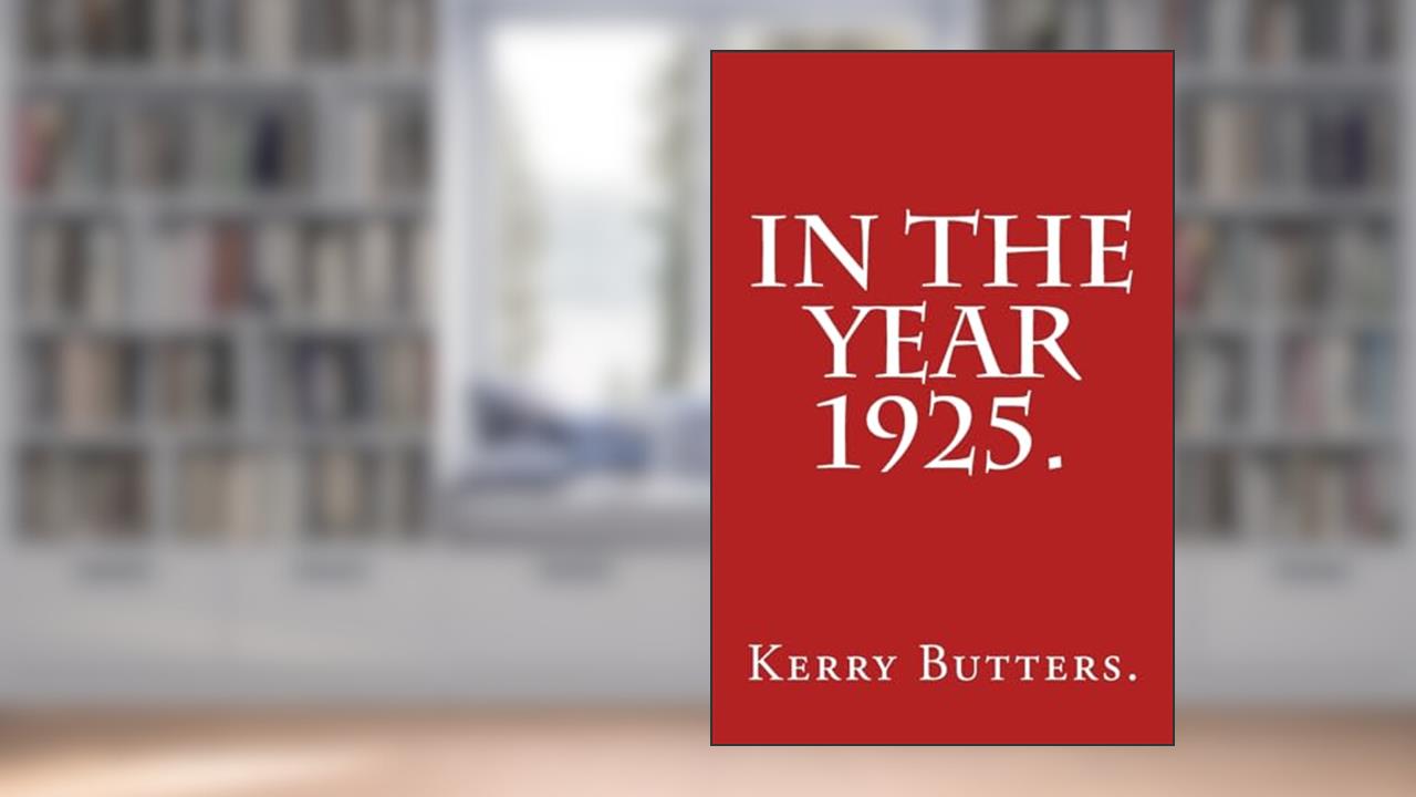In the Year 1925., written by Kerry Butters.