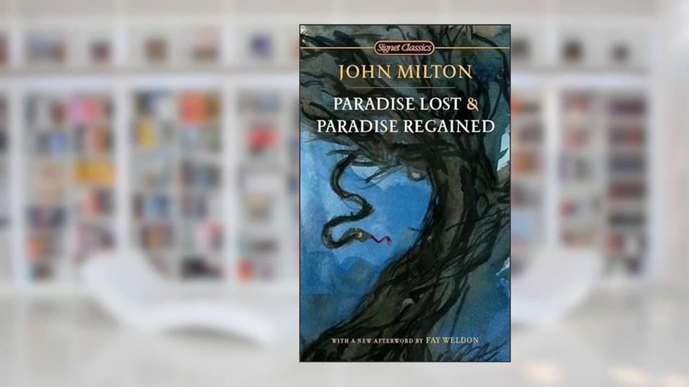 Paradise Lost and Paradise Regained (Signet Classics), written by John Milton