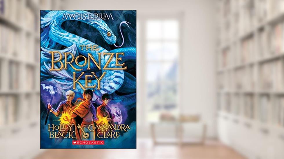 The Bronze Key (Magisterium #3) (3), written by Holly Black; Cassandra Clare