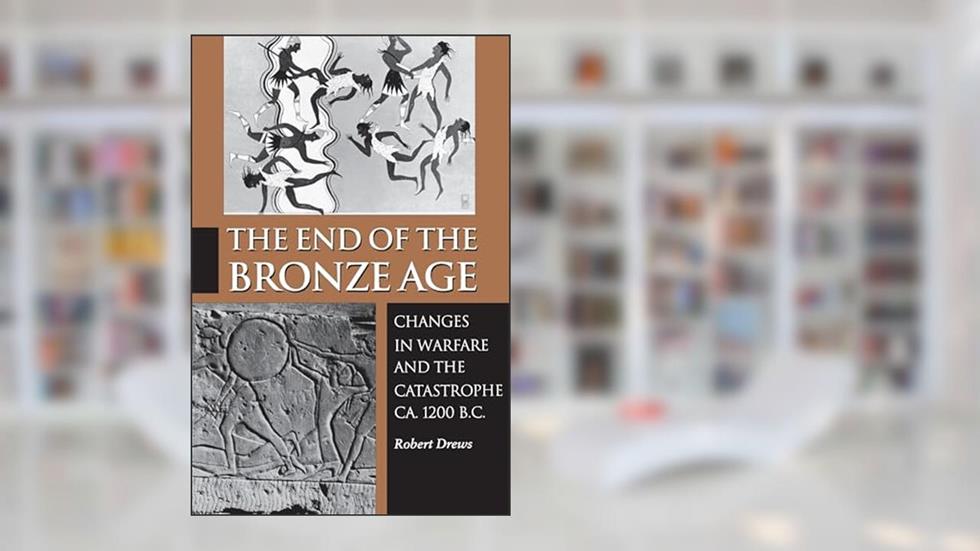The End of the Bronze Age, written by Robert Drews