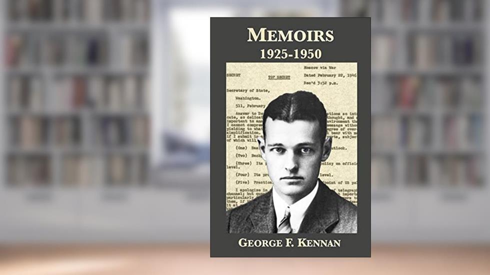 Memoirs 1925-1950, written by George F. Kennan