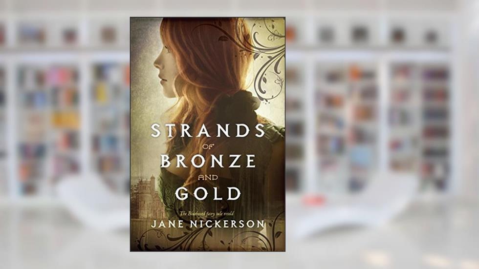 Strands of Bronze and Gold, written by Jane Nickerson