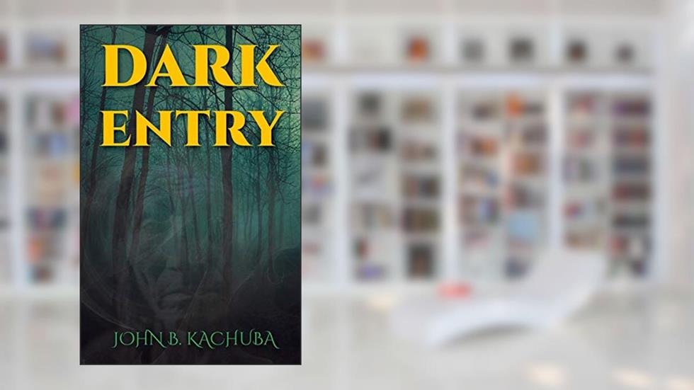 Dark Entry, written by John B. Kachuba