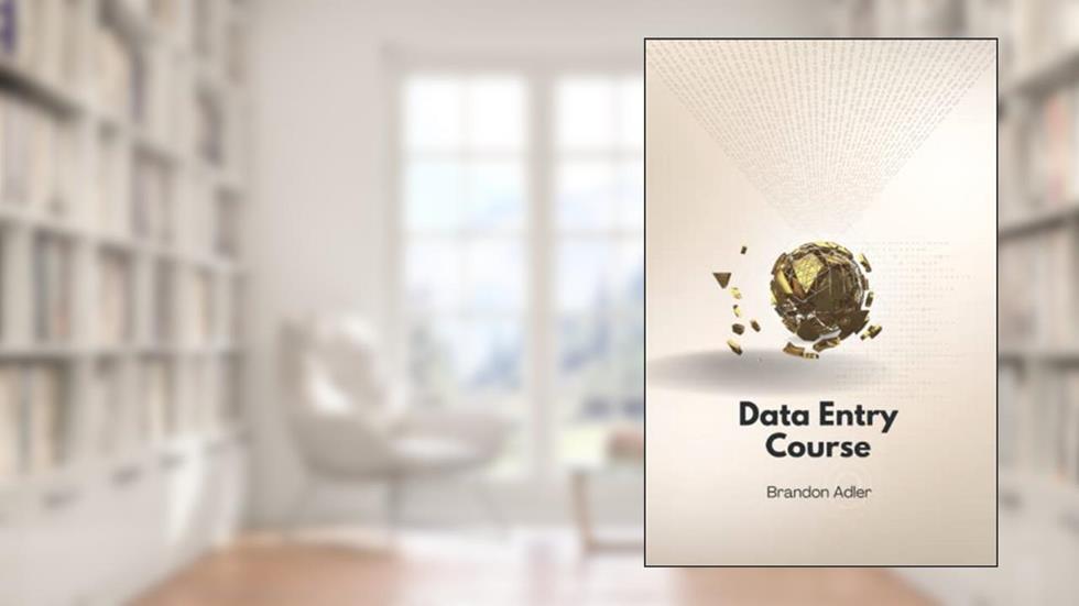 Data Entry Course: Learn how to get a Career as a Data Entry Operator, written by Brandon Adler